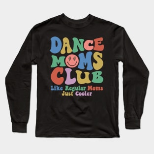 Dance Mom Club Trendy Groovy Dance Teacher Dancing Mom Life Long Sleeve T-Shirt